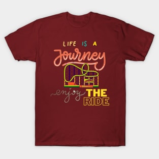 Life is a journey, enjoy the ride. T-Shirt